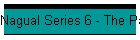 Nagual Series 6 - The Path of Destiny